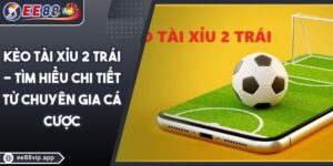 Kèo Tài Xỉu 2 Trái - Tìm Hiểu Chi Tiết Từ Chuyên Gia Cá Cược 7 Kèo Tài Xỉu 2 Trái - Tìm Hiểu Chi Tiết Từ Chuyên Gia Cá Cược