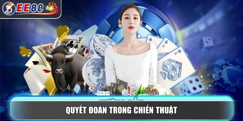 Ngầu Hầm - Hướng Dẫn Cách Chơi Đơn Giản Cho Người Mới 4 Quyết đoán trong chiến thuật