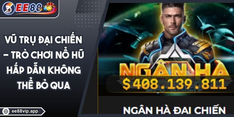 Vũ Trụ Đại Chiến - Trò Chơi Nổ Hũ Hấp Dẫn Không Thể Bỏ Qua 1 Vũ Trụ Đại Chiến - Trò Chơi Nổ Hũ Hấp Dẫn Không Thể Bỏ Qua