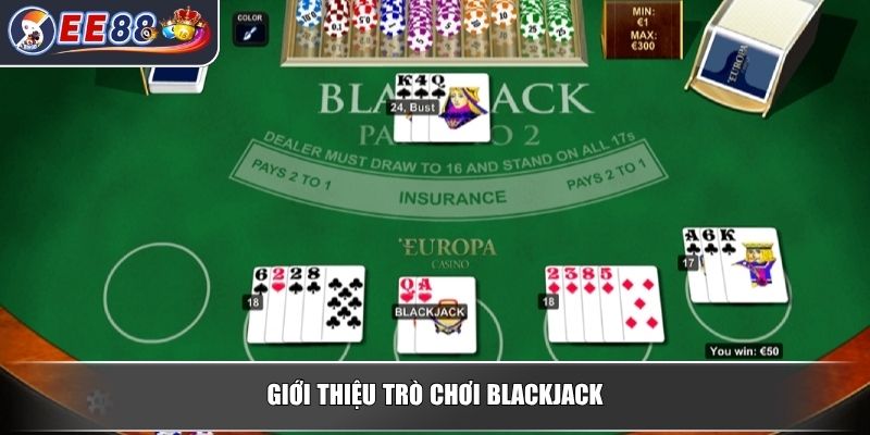 Cách Chơi Blackjack - Hướng Dẫn Chi Tiết Dành Cho Người Mới 2 Giới thiệu trò chơi blackjack