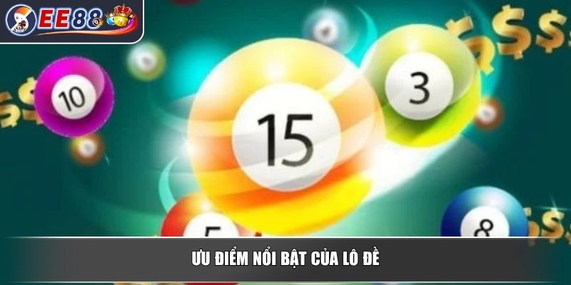 Lô Đề Online - Xu Hướng Giải Trí Phổ Biến Của Người Việt 4 Ưu điểm nổi bật của lô đề