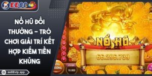 Nổ Hũ Đổi Thưởng - Trò Chơi Giải Trí Kết Hợp Kiếm Tiền Khủng 12 Nổ Hũ Đổi Thưởng - Trò Chơi Giải Trí Kết Hợp Kiếm Tiền Khủng