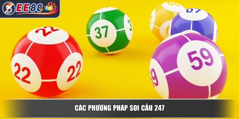 Soi Cầu 247 - Giải Mã Phương Pháp Dự Đoán Lô Đề Hiệu Quả 3 Các phương pháp soi cầu 247