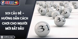 Soi Cầu Đề - Hướng Dẫn Cách Chơi Cho Người Mới Bắt Đầu 8 Soi Cầu Đề - Hướng Dẫn Cách Chơi Cho Người Mới Bắt Đầu