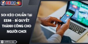 Soi kèo chuẩn tại EE88 – Bí quyết thành công cho người chơi 1 Soi kèo chuẩn tại EE88 – Bí quyết thành công cho người chơi