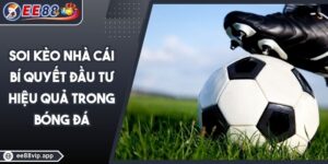 Soi Kèo Nhà Cái – Bí Quyết Đầu Tư Hiệu Quả Trong Bóng Đá 1 Soi Kèo Nhà Cái – Bí Quyết Đầu Tư Hiệu Quả Trong Bóng Đá