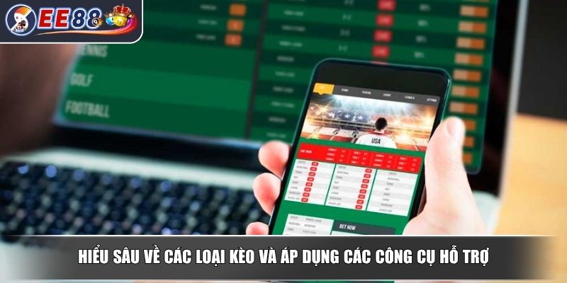 Soi Kèo VIP – Bí Quyết Thành Công Khi Cá Cược Trực Tuyến 4 Hiểu sâu về các loại kèo và áp dụng các công cụ hỗ trợ