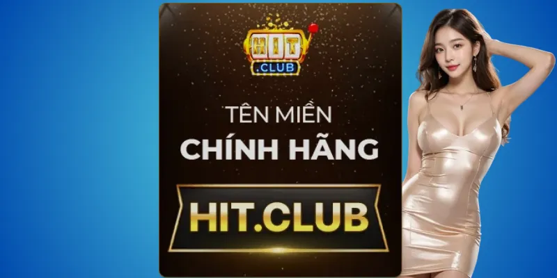Cách phân biệt Hitclub thật chỉ trong 30 giây 2 Hit.club – website hợp pháp duy nhất
